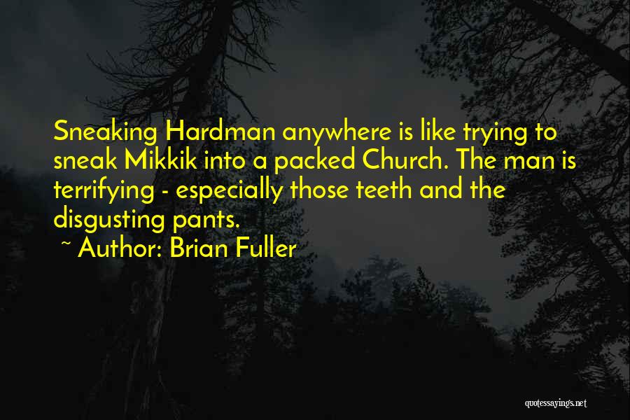 Terrifying Quotes By Brian Fuller