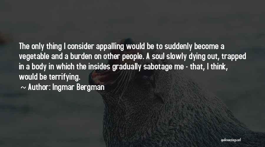 Terrifying Quotes By Ingmar Bergman