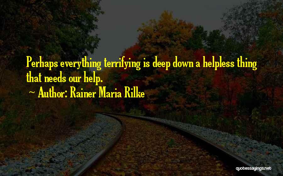 Terrifying Quotes By Rainer Maria Rilke