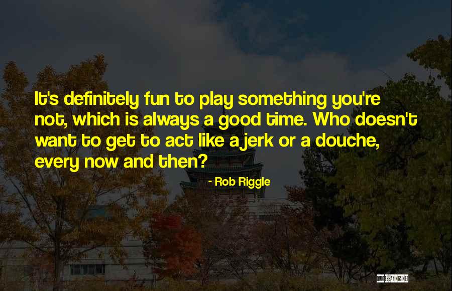Terrifyingly Scary Quotes By Rob Riggle Terrifyingly Scary Quotes By Rob Riggle