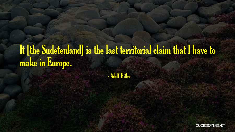 Territorial Quotes By Adolf Hitler