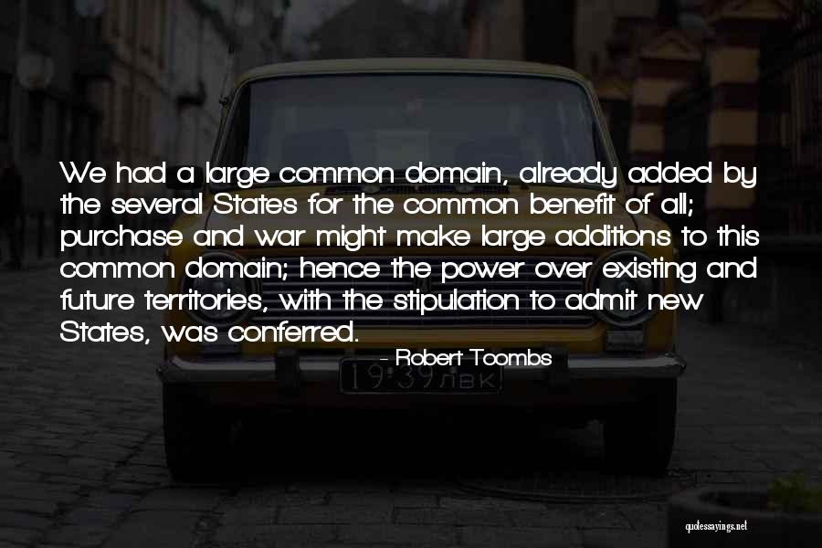 Territories Quotes By Robert Toombs Territories Quotes By Robert Toombs