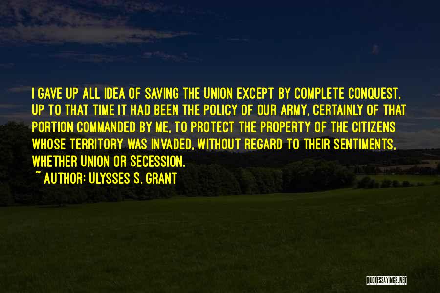 Territory Invaded Quotes By Ulysses S. Grant
