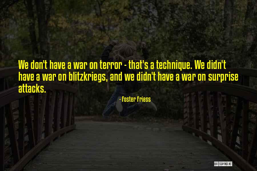 Terror Attacks Quotes By Foster Friess Terror Attacks Quotes By Foster Friess