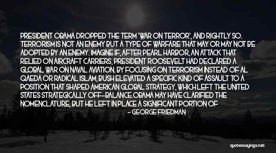 Terror Attacks Quotes By George Friedman Terror Attacks Quotes By George Friedman