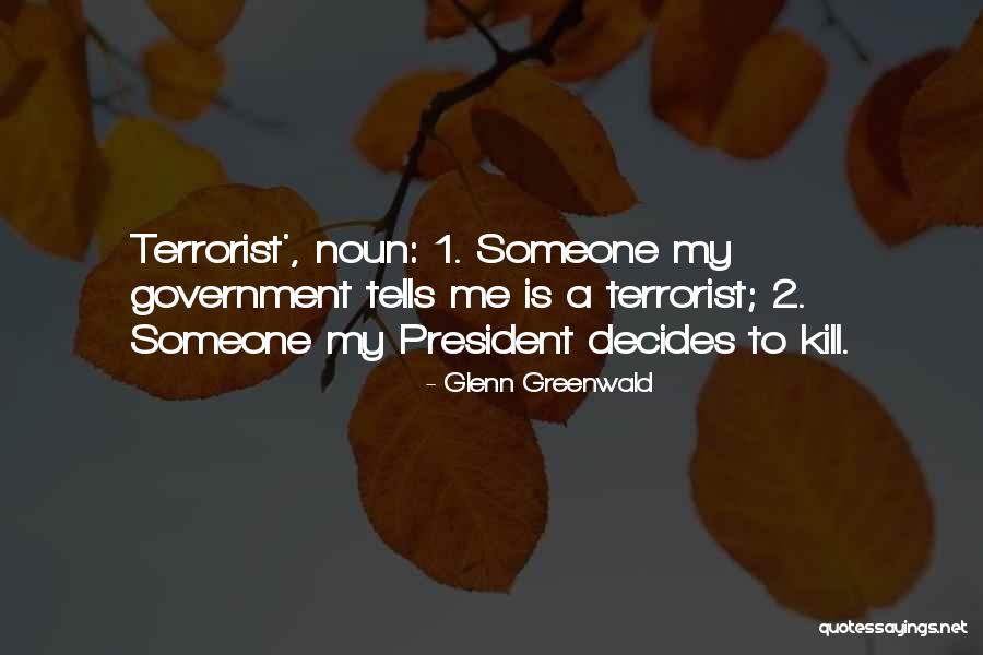 Terror Attacks Quotes By Glenn Greenwald Terror Attacks Quotes By Glenn Greenwald