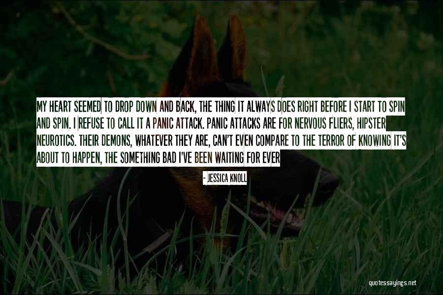 Terror Attacks Quotes By Jessica Knoll Terror Attacks Quotes By Jessica Knoll