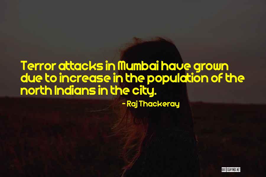 Terror Attacks Quotes By Raj Thackeray Terror Attacks Quotes By Raj Thackeray