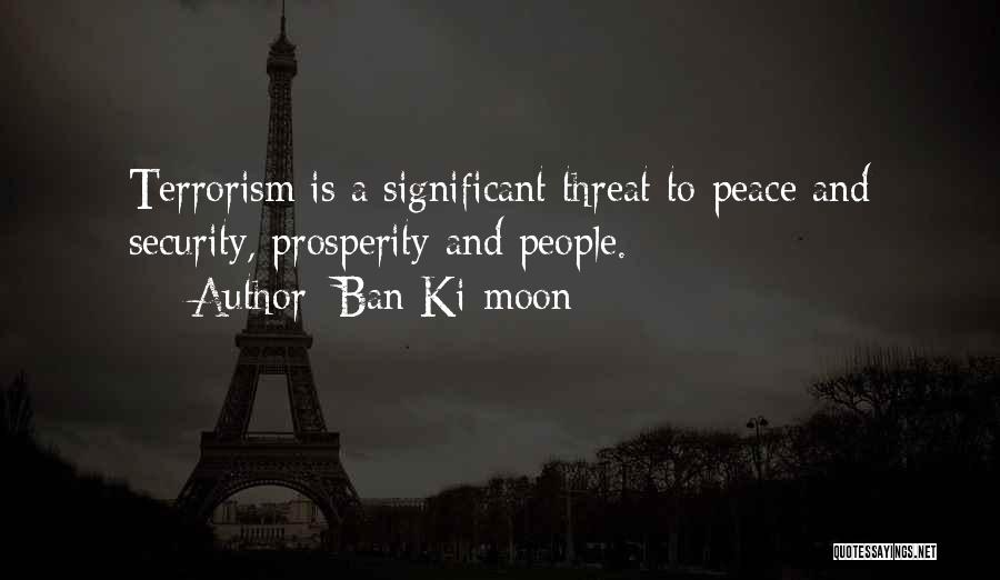 Terrorism And Peace Quotes By Ban Ki-moon