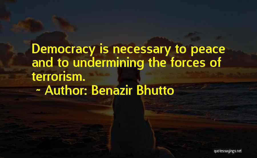 Terrorism And Peace Quotes By Benazir Bhutto
