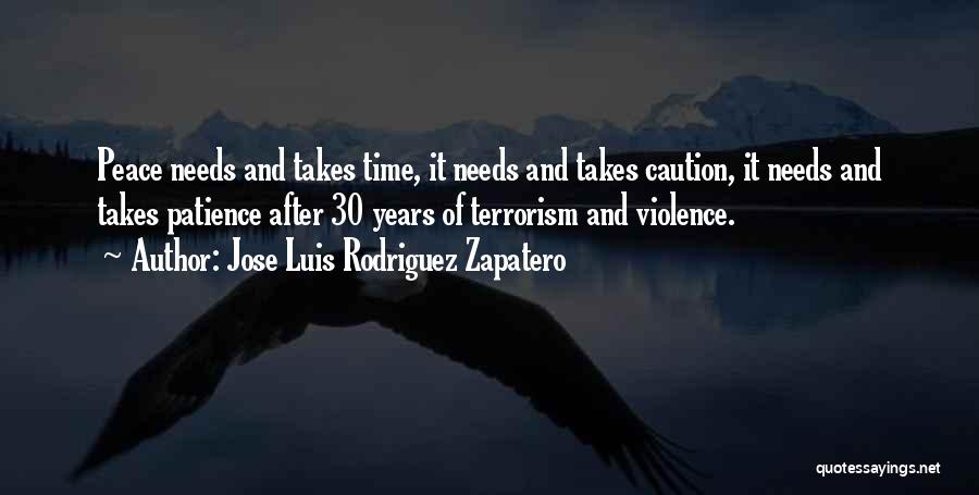 Terrorism And Peace Quotes By Jose Luis Rodriguez Zapatero