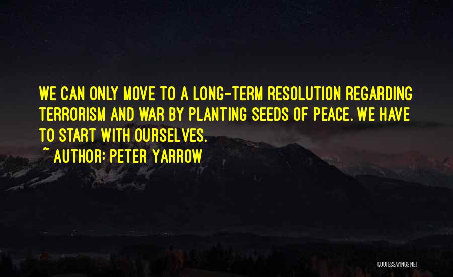 Terrorism And Peace Quotes By Peter Yarrow