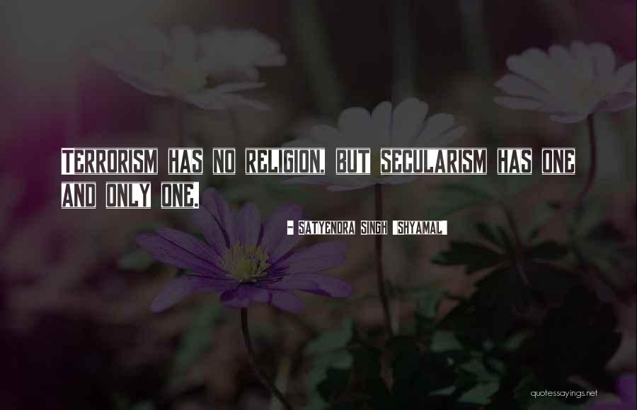 Terrorism And Religion Quotes By Satyendra Singh 'Shyamal' Terrorism And Religion Quotes By Satyendra Singh 'Shyamal'