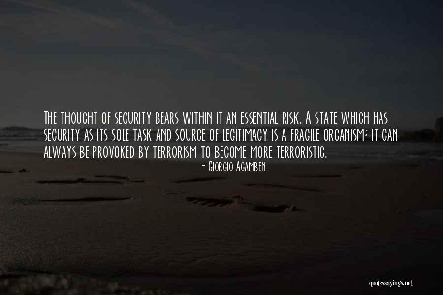 Terrorism And Security Quotes By Giorgio Agamben Terrorism And Security Quotes By Giorgio Agamben
