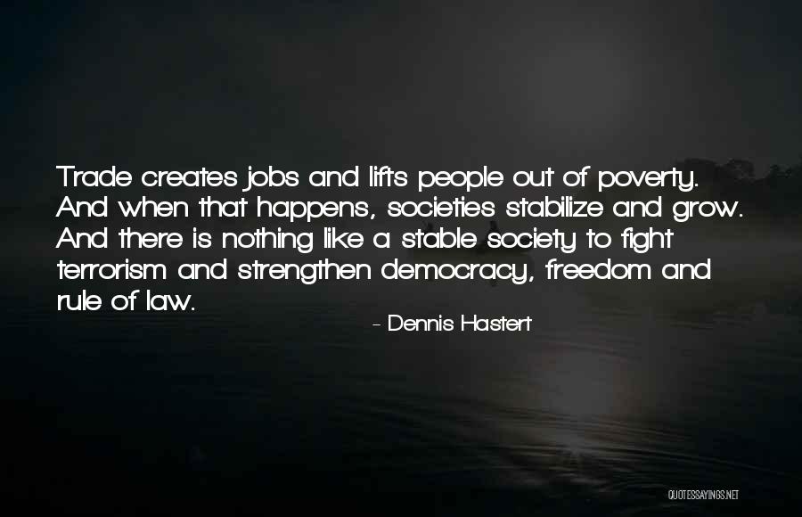 Terrorism Freedom Quotes By Dennis Hastert Terrorism Freedom Quotes By Dennis Hastert