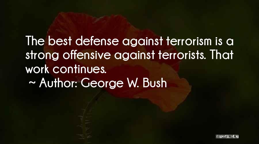 Terrorism George Bush Quotes By George W. Bush