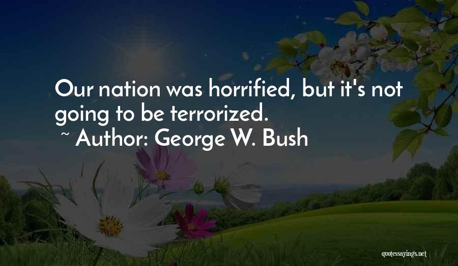 Terrorism George Bush Quotes By George W. Bush