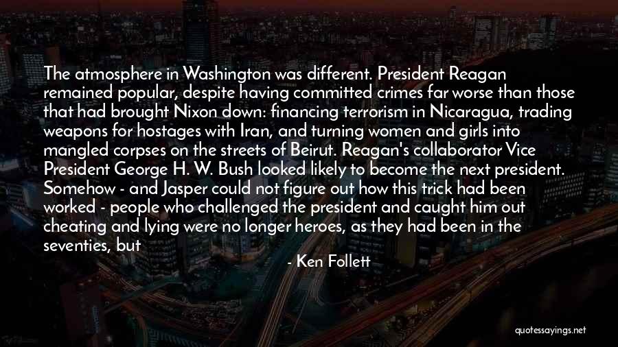 Terrorism George Bush Quotes By Ken Follett