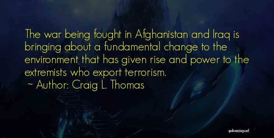 Terrorism In Afghanistan Quotes By Craig L. Thomas