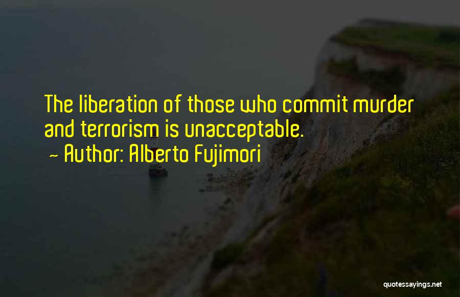Terrorism Quotes By Alberto Fujimori