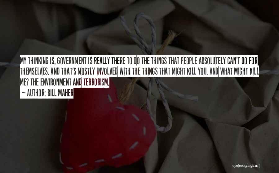 Terrorism Quotes By Bill Maher