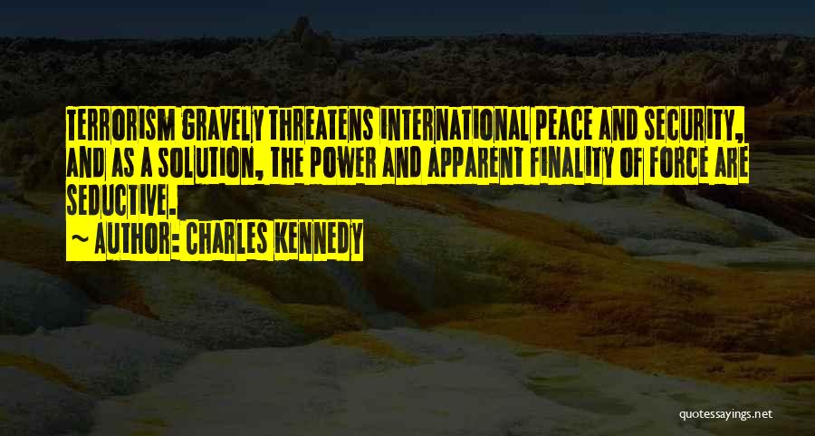 Terrorism Quotes By Charles Kennedy