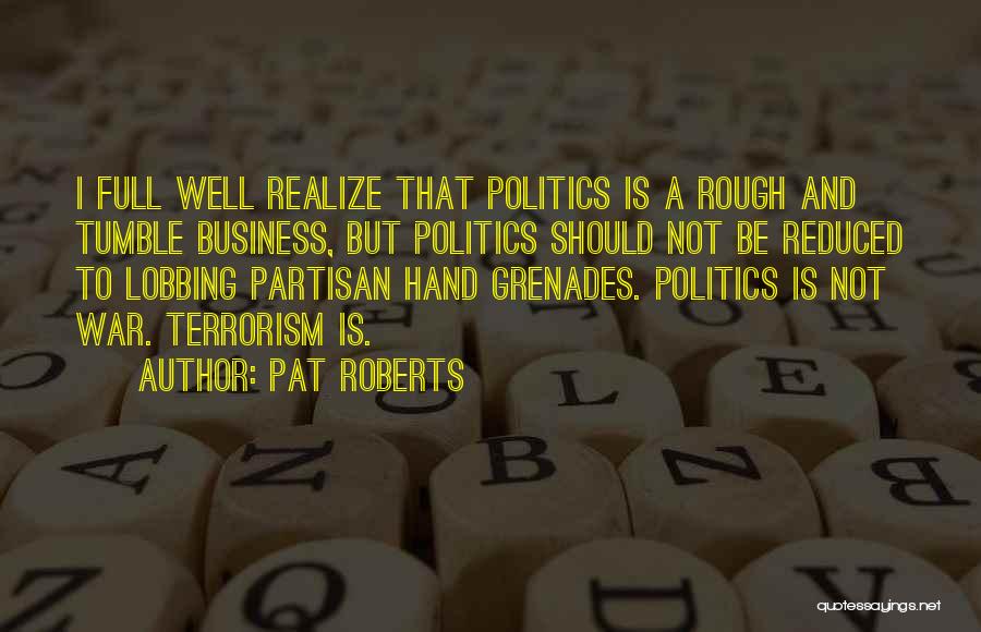 Terrorism Quotes By Pat Roberts