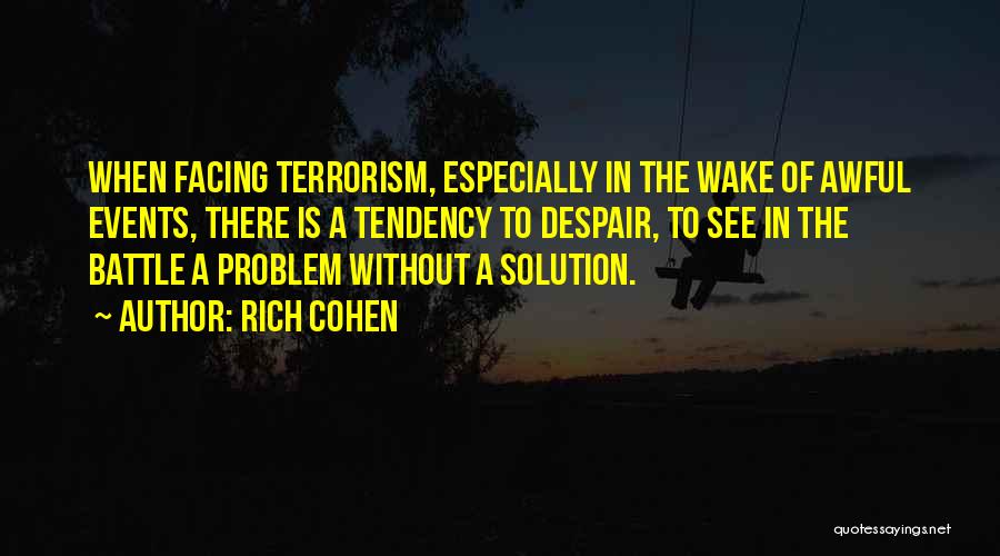 Terrorism Quotes By Rich Cohen