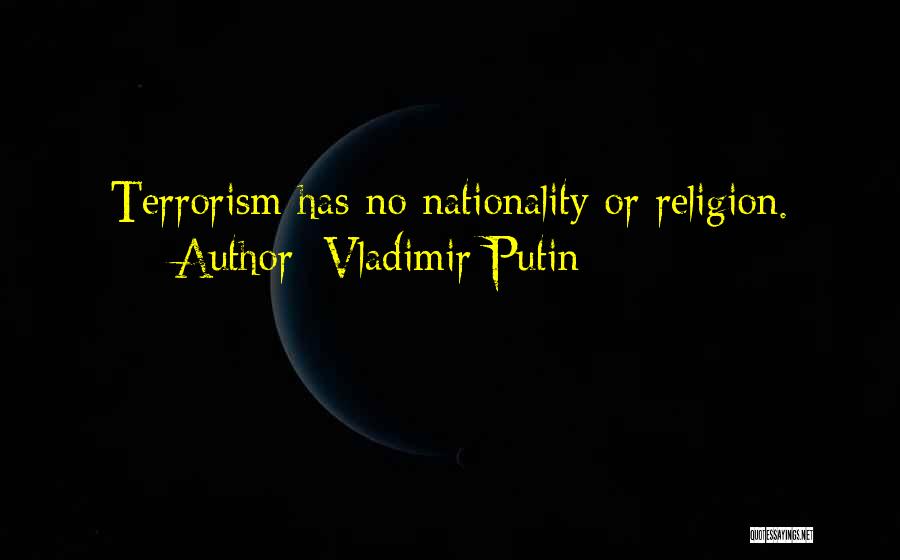 Terrorism Quotes By Vladimir Putin