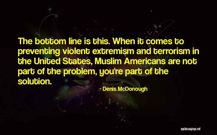 Terrorism The Problem Quotes By Denis McDonough Terrorism The Problem Quotes By Denis McDonough