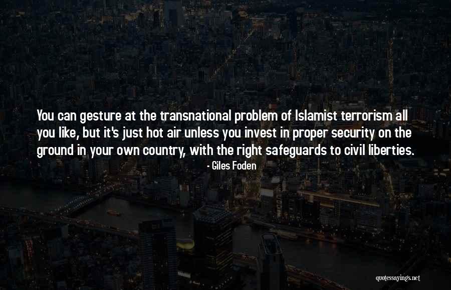 Terrorism The Problem Quotes By Giles Foden Terrorism The Problem Quotes By Giles Foden