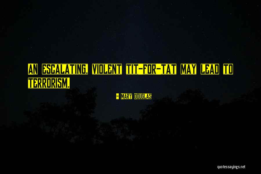 Terrorism Then And Now Quotes By Mary Douglas Terrorism Then And Now Quotes By Mary Douglas