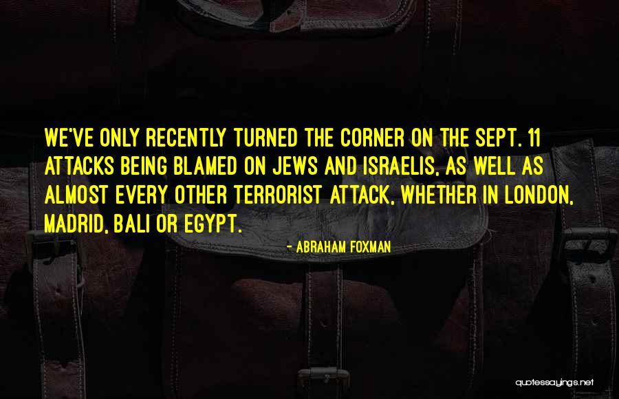 Terrorist Attack Quotes By Abraham Foxman Terrorist Attack Quotes By Abraham Foxman