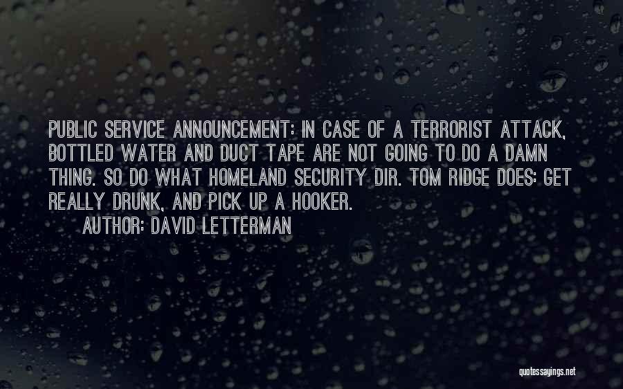 Terrorist Attack Quotes By David Letterman