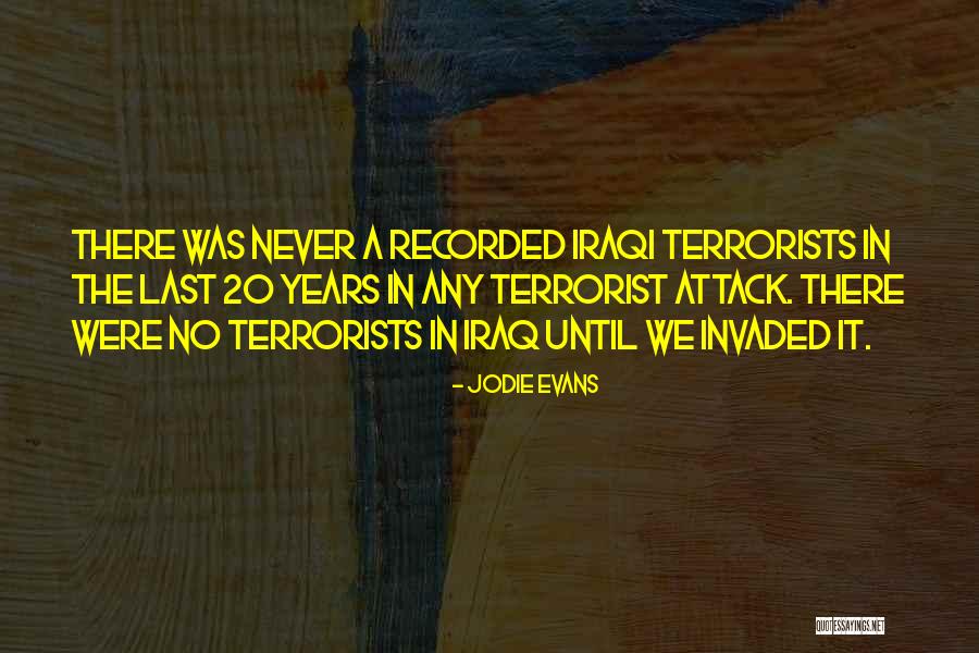 Terrorist Attack Quotes By Jodie Evans Terrorist Attack Quotes By Jodie Evans