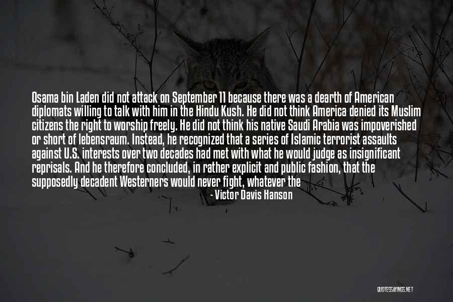 Terrorist Attack Quotes By Victor Davis Hanson Terrorist Attack Quotes By Victor Davis Hanson