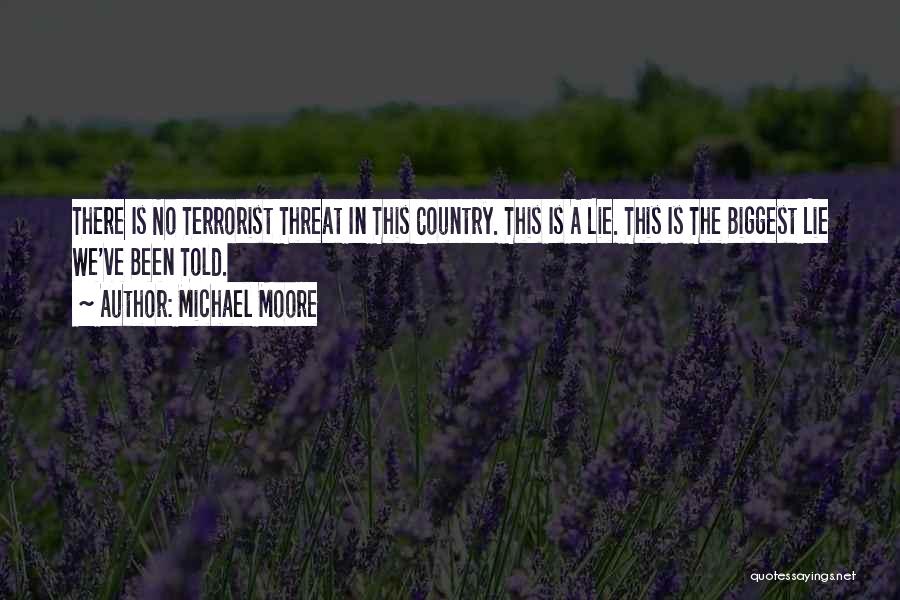 Terrorist Quotes By Michael Moore