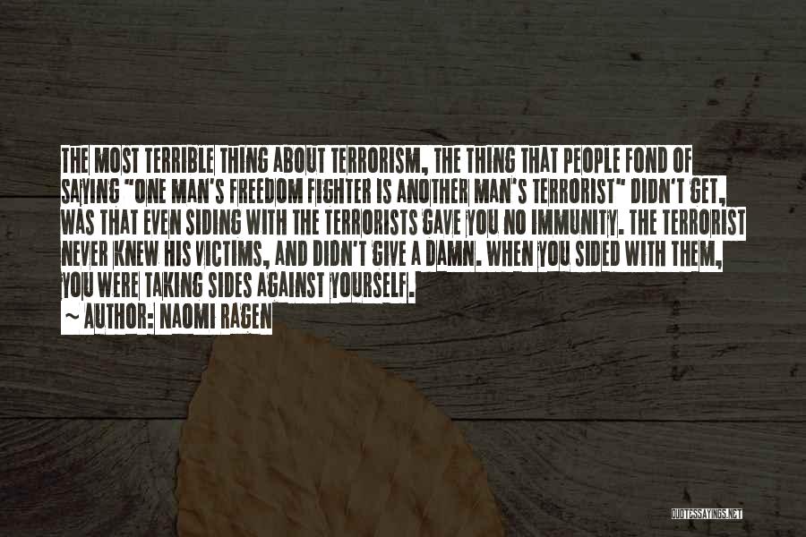 Terrorist Quotes By Naomi Ragen