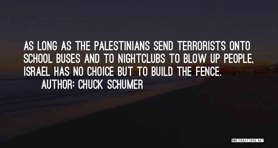 Terrorists Quotes By Chuck Schumer