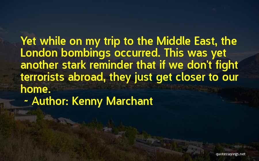 Terrorists Quotes By Kenny Marchant