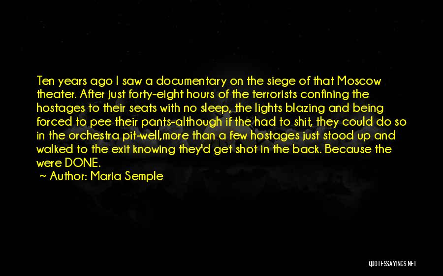 Terrorists Quotes By Maria Semple