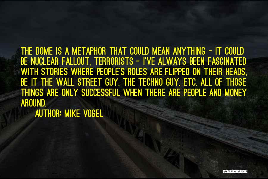 Terrorists Quotes By Mike Vogel