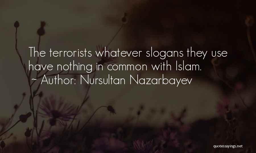 Terrorists Quotes By Nursultan Nazarbayev