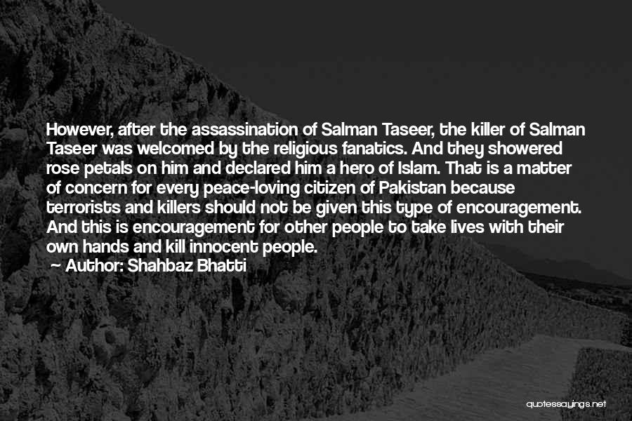 Terrorists Quotes By Shahbaz Bhatti