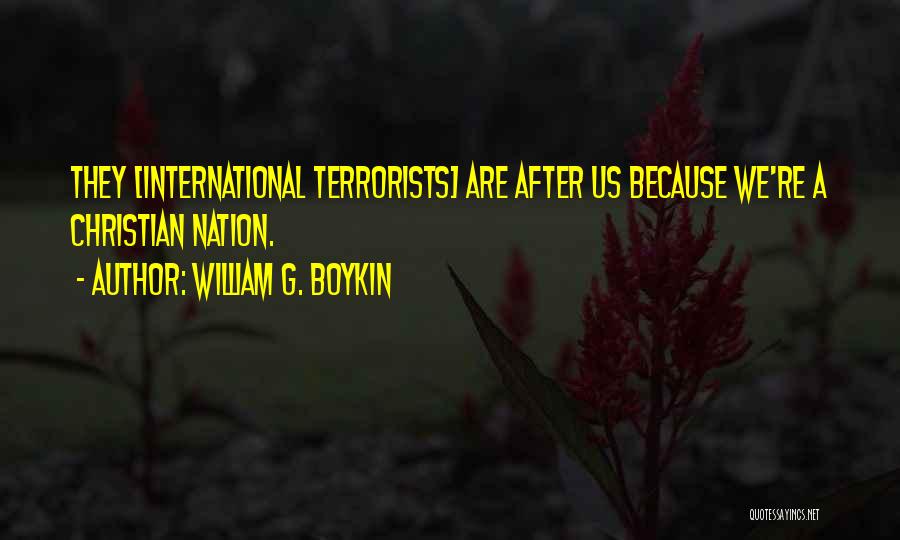 Terrorists Quotes By William G. Boykin