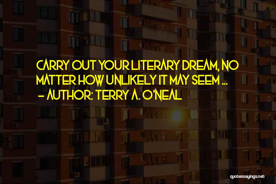 Terry A. O'Neal Quotes 346747