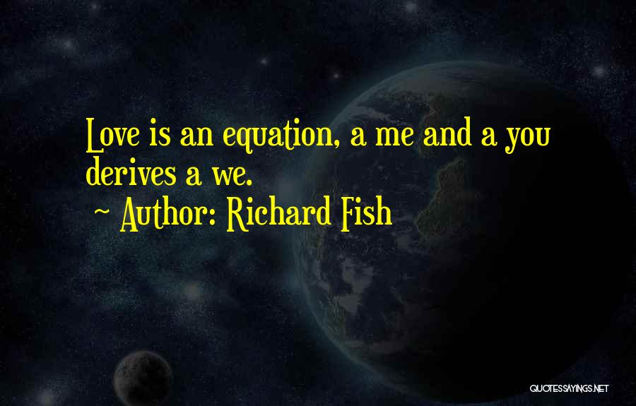 Terry Bam Quotes By Richard Fish