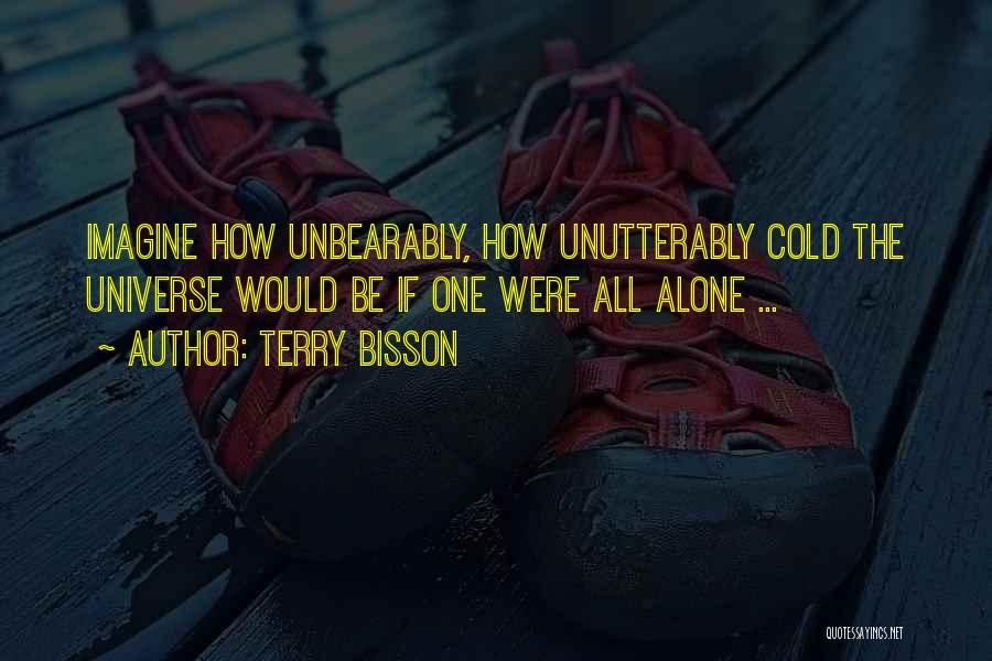 Terry Bisson Quotes 1944372