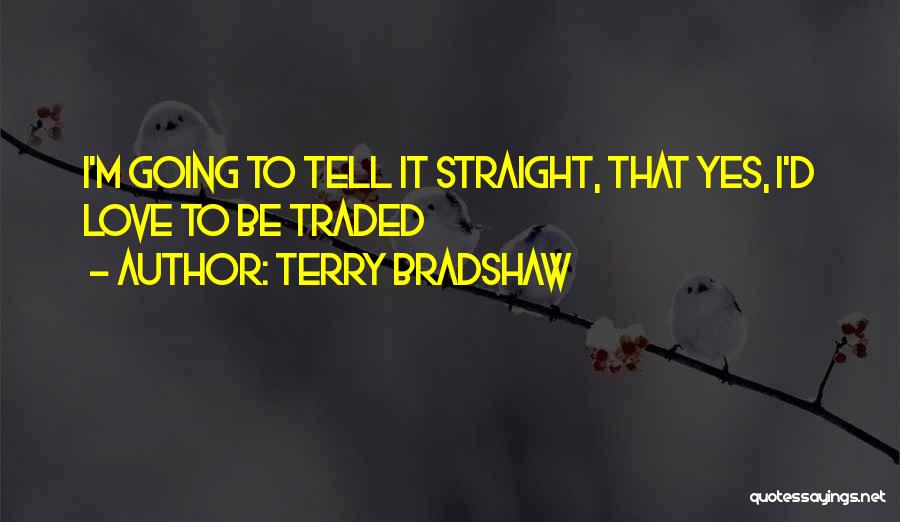 Terry Bradshaw Quotes 1086999