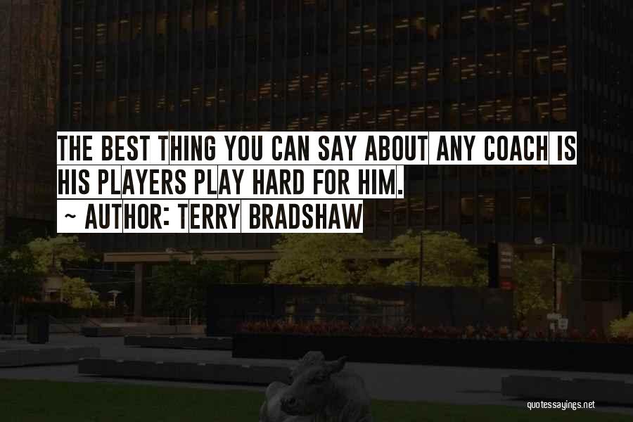 Terry Bradshaw Quotes 1528540